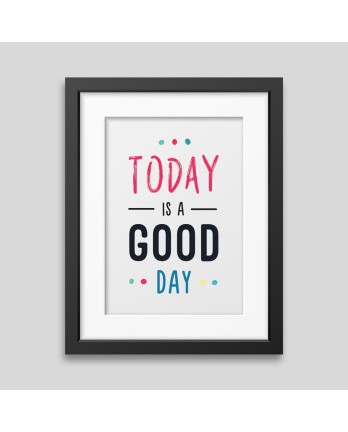 Today is a good day Framed poster